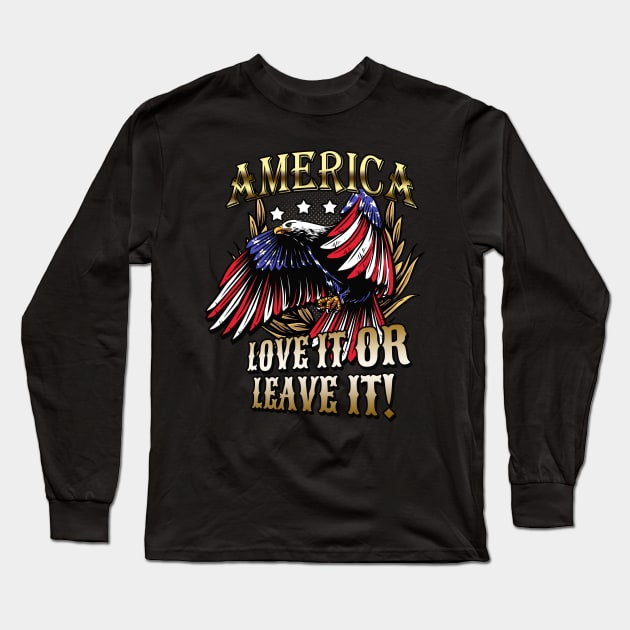 America Love It Or Leave It Patriotic Eagle Long Sleeve T-Shirt by Foxxy Merch